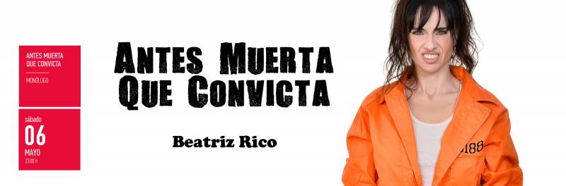 Antes Muerta que Convicta, con Beatriz Rico