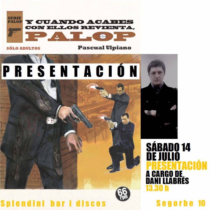 Presentación de ?Y cuando acabes con ellos revienta, Palop? Presentación de ?Y cuando acabes con ellos revienta, Palop?