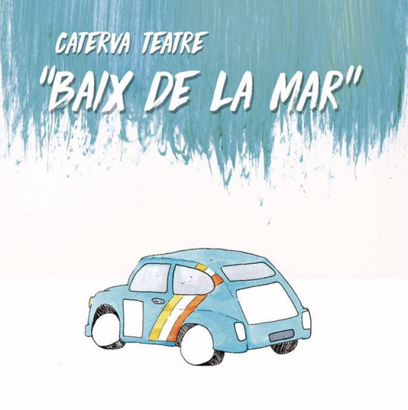 Baix de la Mar, Caterva Teatre